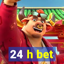 24 h bet